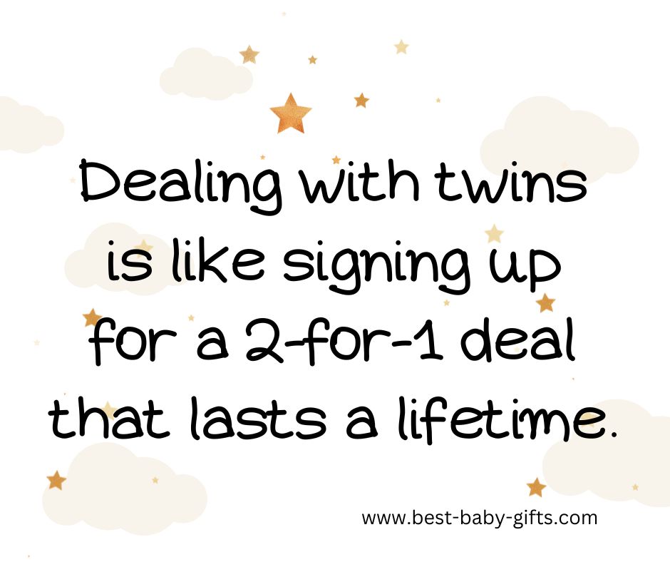Dealing with twins is like signing up for a 2-for-1 deal that lasts a lifetime.