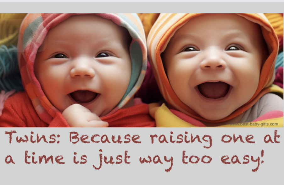 a colorful photo of twin babies and the quote: "Twins: because raining one at a time is just way too easy".