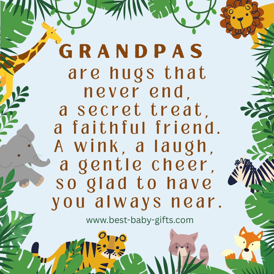 jungle frame and grandfather poem: Grandpas are hugs that never end, a secret treat, a faithful friend.
A wink, a laugh, a gentle cheer,
so glad to have you always near.