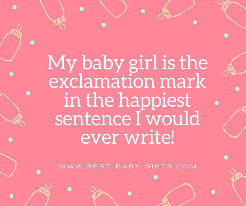 My baby girl is the exclamation mark in the happiest sentence I would ever write!