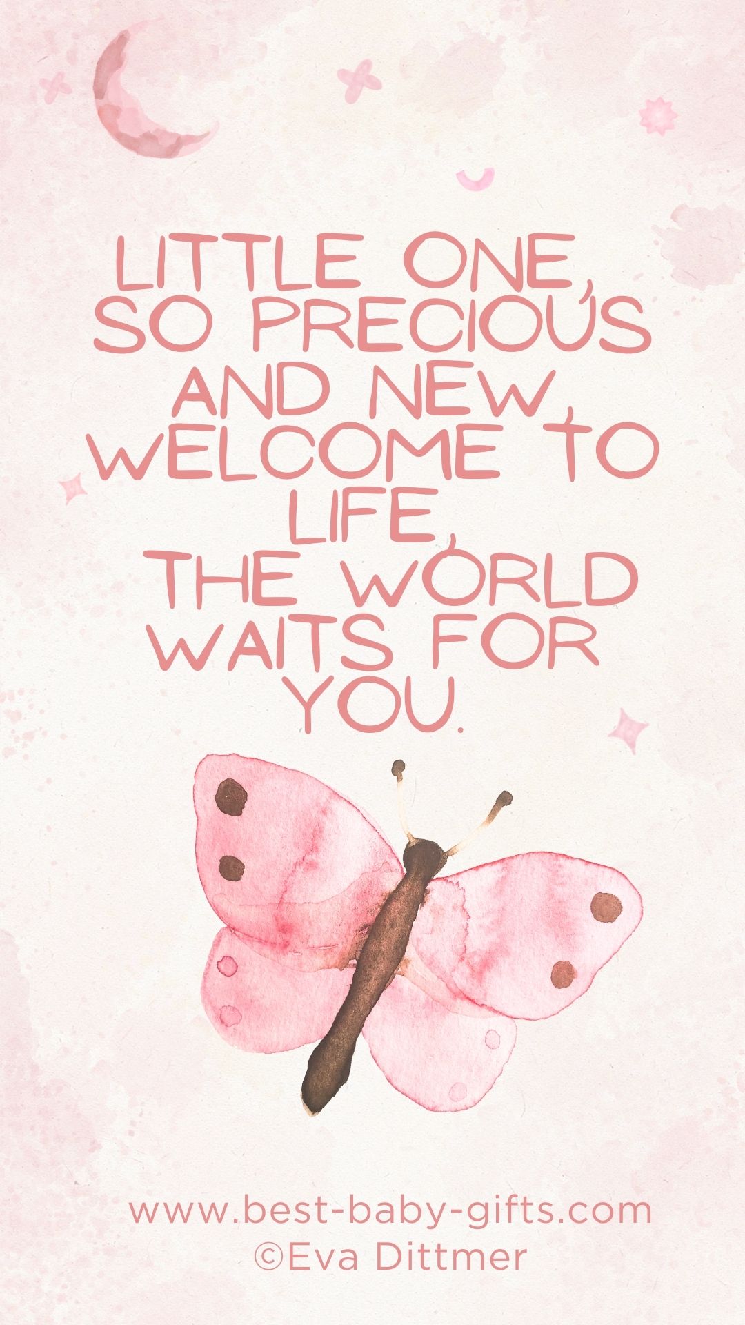 poem on a pale pink background: Little one, so precious and new, welcome to life, the world waits for you.